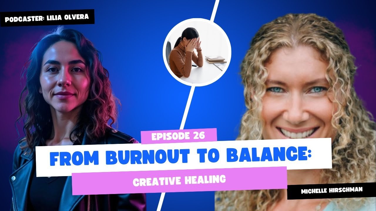 From Burnout to Balance: Creative Healing with Michelle Hirschman