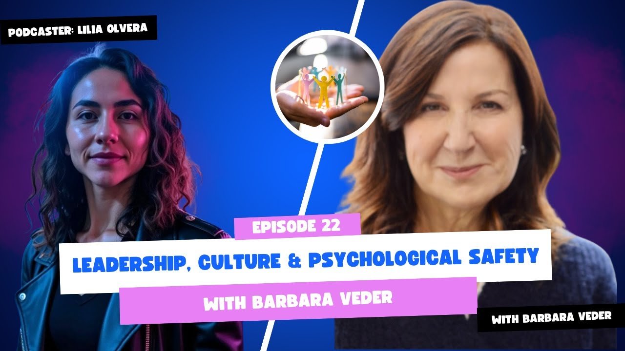 Building Healthy Workplaces: Leadership, Culture & Psychological Safety with Barbara Veder