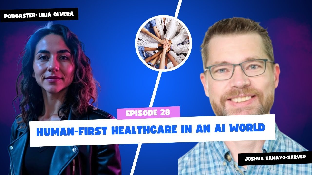 Human-First Healthcare in an AI World with Joshua Tamayo-Sarver