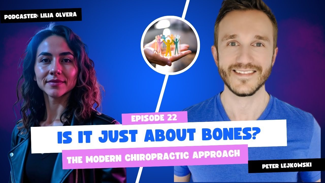 Is It Just About Bones? The Modern Chiropractic Approach with Dr. Peter Lejkowski